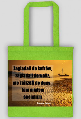 Torba z cytatem - Czesław Miłosz - W dupie mam socjalizm