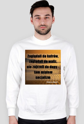 Bluza z cytatem - Czesław Miłosz - W dupie mam socjalizm