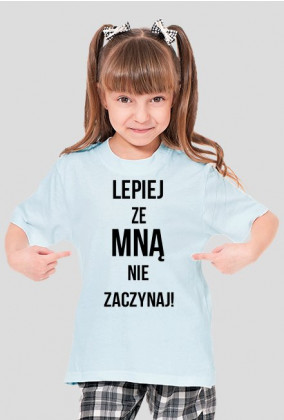 Nie zaczynaj ze mną!