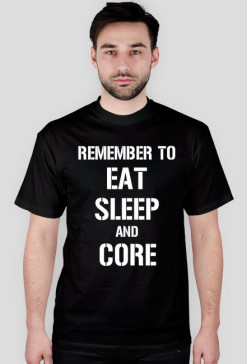 EAT, SLEEP AND CORE MĘSKA