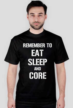 EAT, SLEEP AND CORE MĘSKA