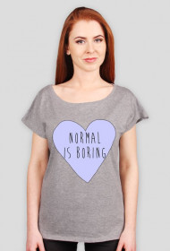 normal is boring