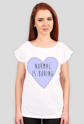normal is boring