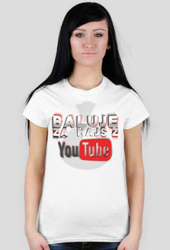 Baluję za hajs z YouTube | Koszulka biała | Damska