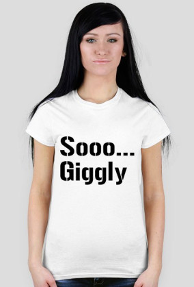 Sooo... Giggly