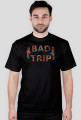 BAD TRIP