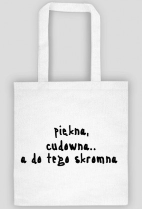 torba piękne, cudowna.. a do tego skromna