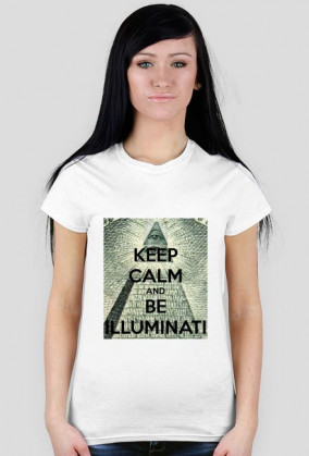 Keep calm and be Illuminati