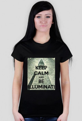 Keep calm and be Illuminati