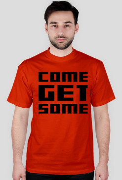Come Get Some