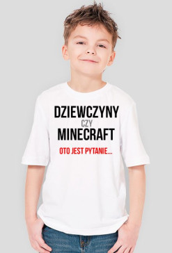 Chłopiec - koszulka Dziewczyny czy minecraft