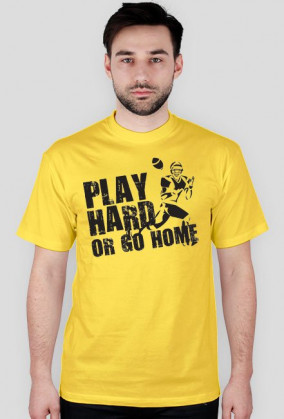 Play hard or go home