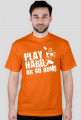 Play hard or go home - white