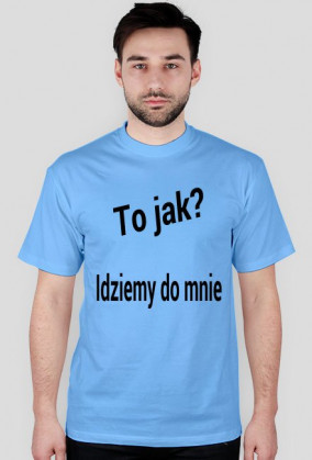 idziemy do mnie