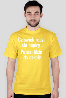 koszulka człowiek rodzi się mądry...