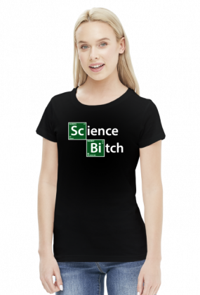 Science bitch