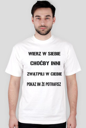 Wierz w siebie...