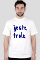 Jestę trolę