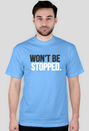 Won't Be Stopped