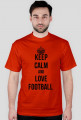 KEEP CALM AND LOVE FOOTBALL