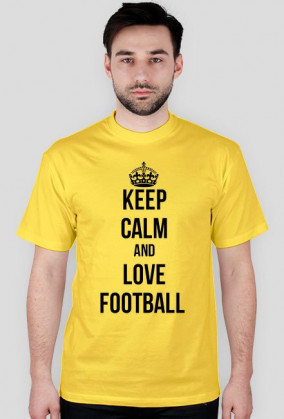 KEEP CALM AND LOVE FOOTBALL