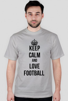 KEEP CALM AND LOVE FOOTBALL