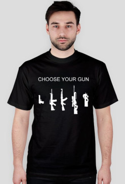 CHOOSE YOUR GUN