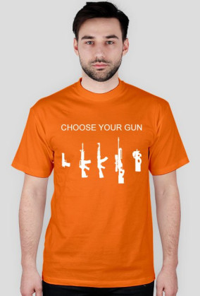 CHOOSE YOUR GUN