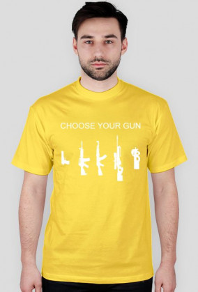 CHOOSE YOUR GUN