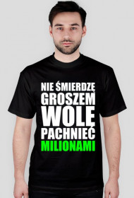 NIE ŚMIERDZĘ GROSZEM