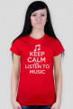 Koszulka Damska KEEP CALM AND LISTEN TO MUSIC