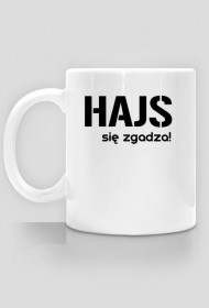 HAJS SIĘ ZGADZA - KUBEK