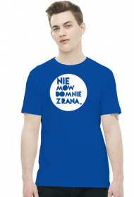 Nie mów do mnie z rana