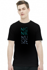Nic nie musze