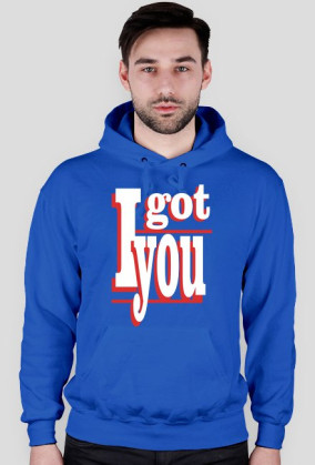 I GOT YOU