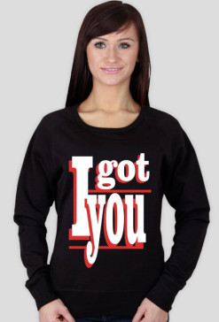 I GOT YOU F