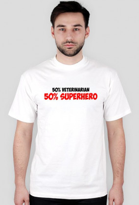 50%VET, 50% SUPERHERO!!!