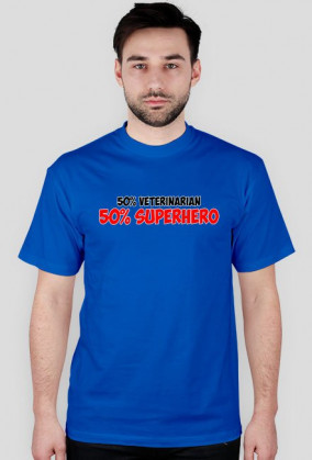 50%VET, 50% SUPERHERO!!!