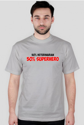 50%VET, 50% SUPERHERO!!!