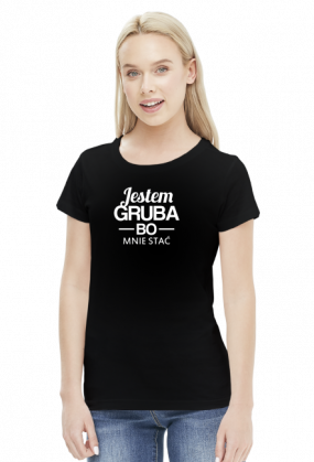 Koszulka - Jestem gruba