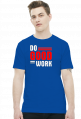 Do good work