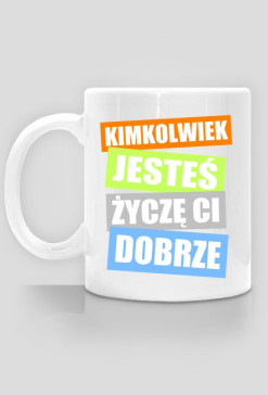 Kimkolwiek jesteś
