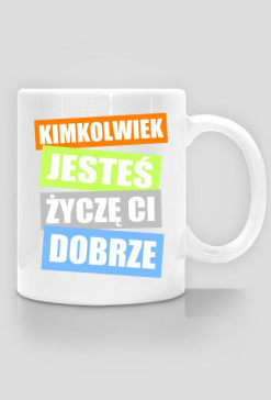 Kimkolwiek jesteś