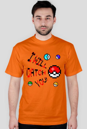 I WILL CATCH YOU TM