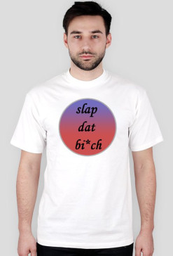 Slap dat bo*ch / white