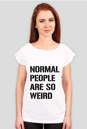 koszulka normal people are so weird