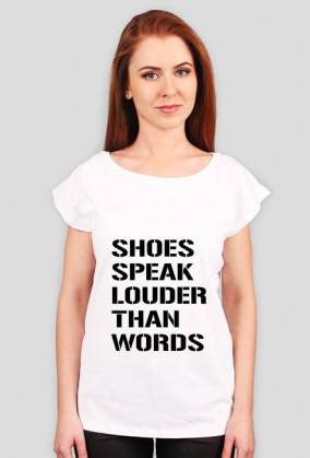 koszulka shoes speak louder than words