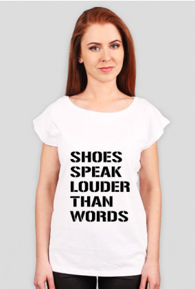 koszulka shoes speak louder than words