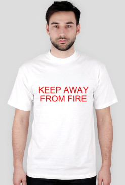 Keep Away From Fire - męska