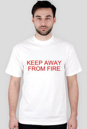Keep Away From Fire - męska